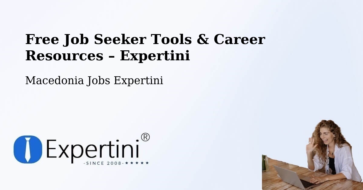 Free Job Seeker Tools & Career Resources – Tearce - Tearce, Macedonia Jobs Expertini