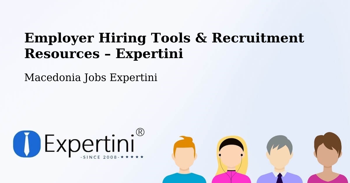 Employer Hiring Tools & Recruitment Resources – Tearce - Tearce, Macedonia Jobs Expertini