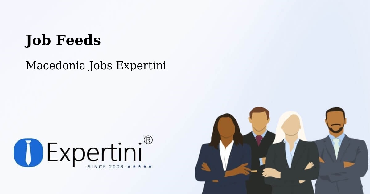 Job Listings Feed – Tearce - Macedonia Jobs Expertini